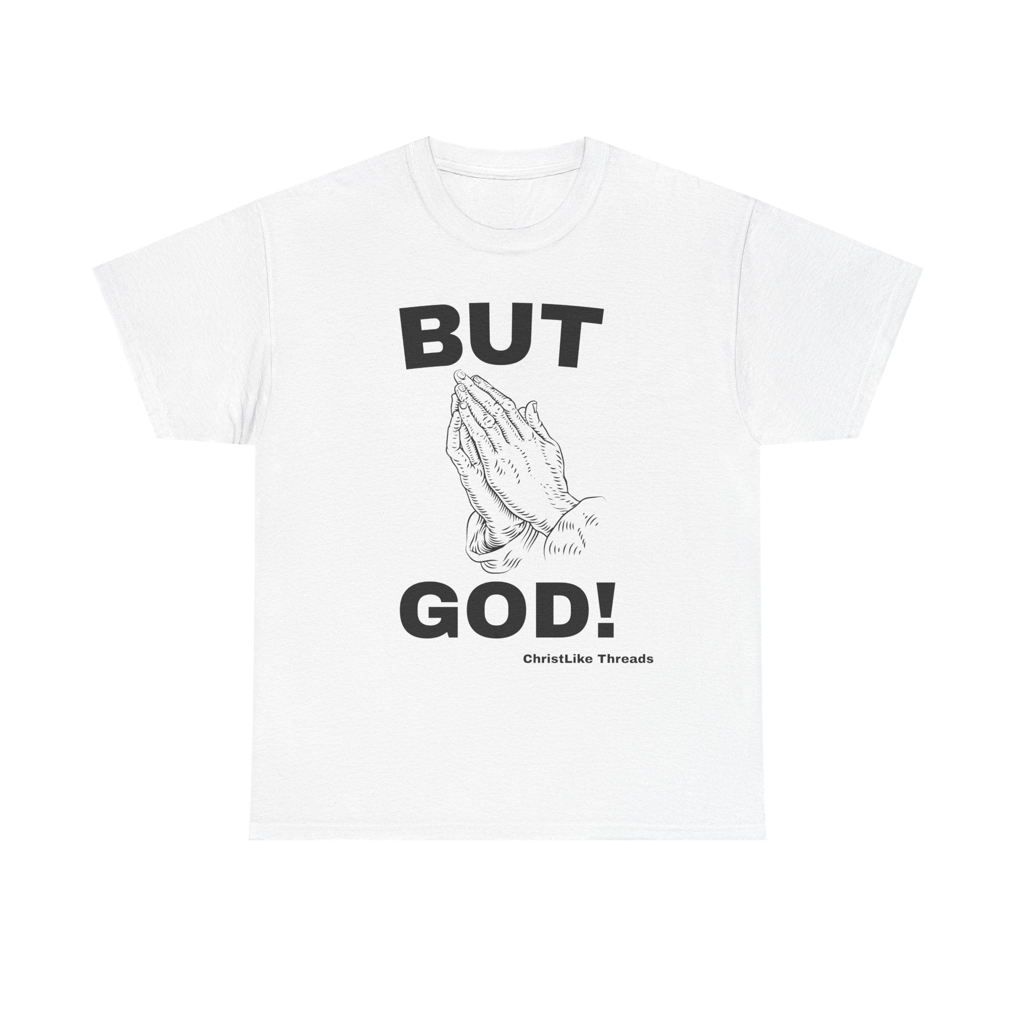 Praying Hands 'BUT GOD!' Tee