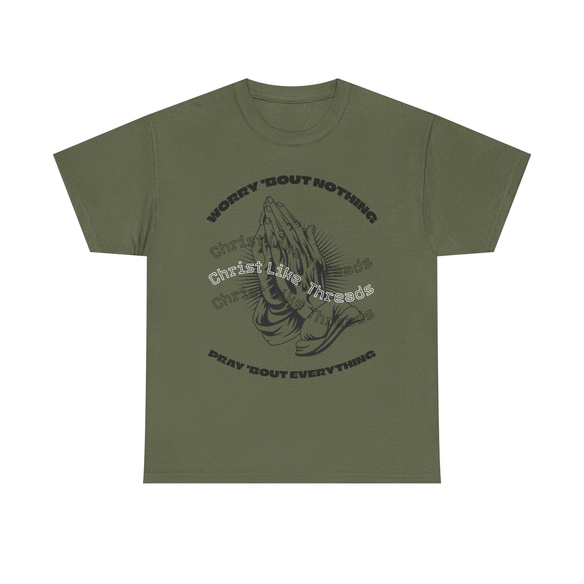 "Worry Bout Nothin, Pray Bout Everything" Unisex Heavy Tee