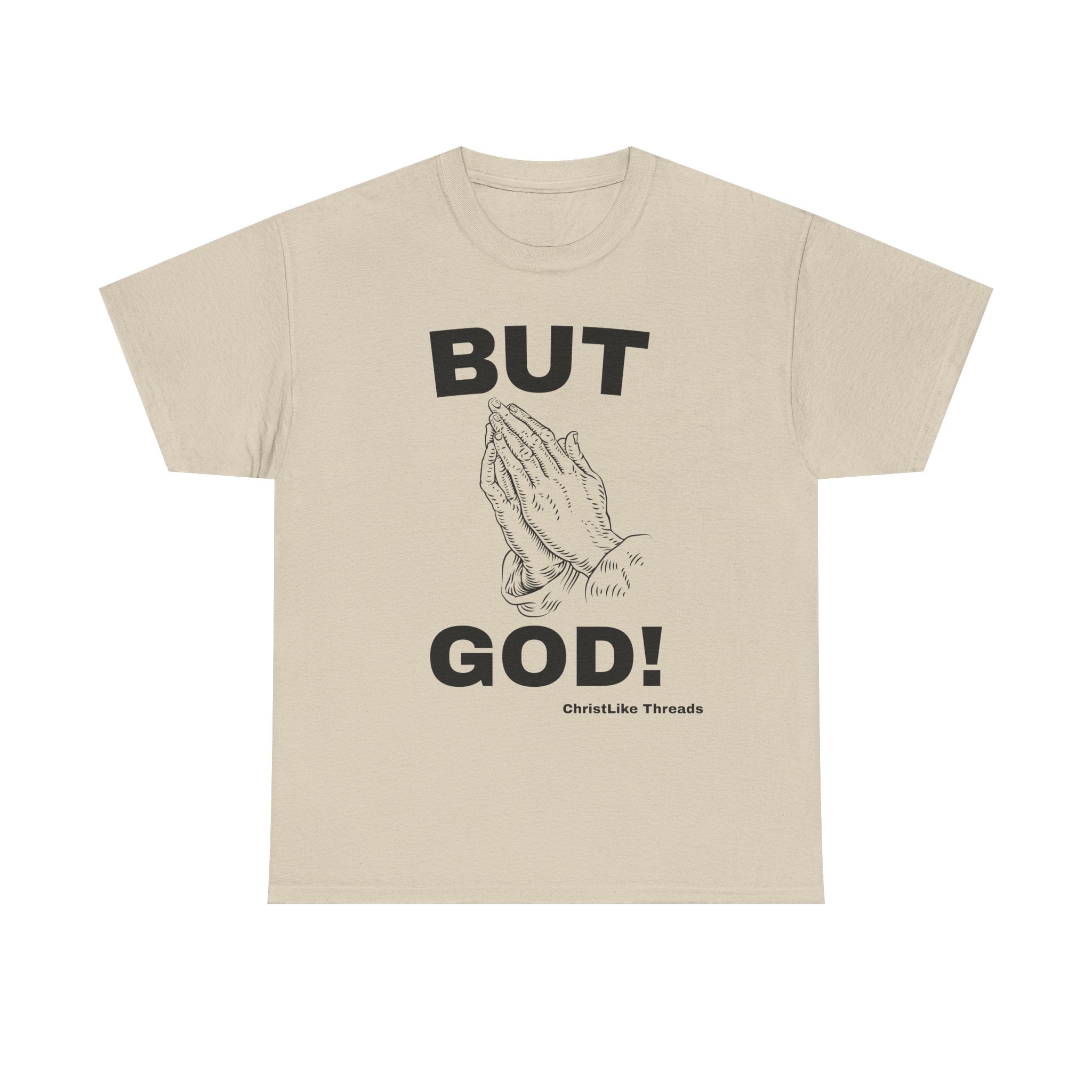 Praying Hands 'BUT GOD!' Tee
