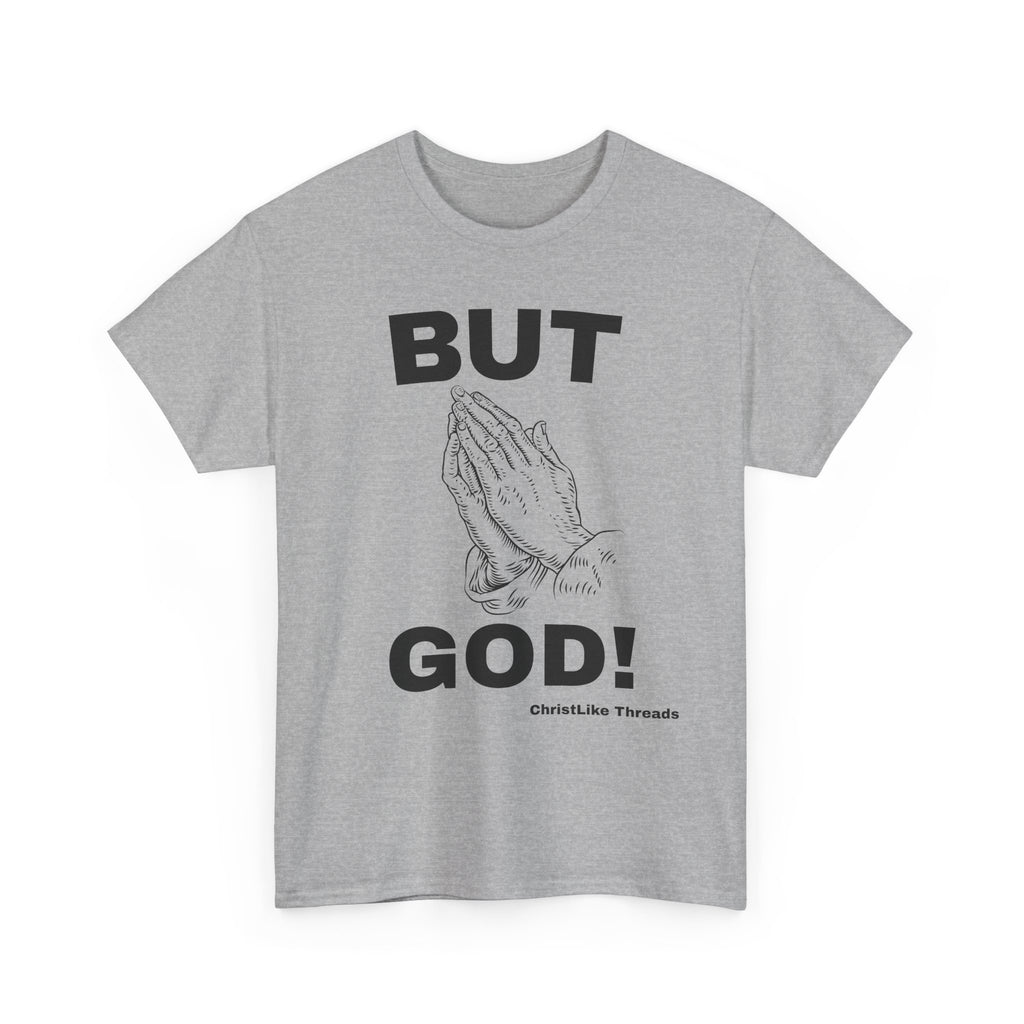Praying Hands 'BUT GOD!' Tee